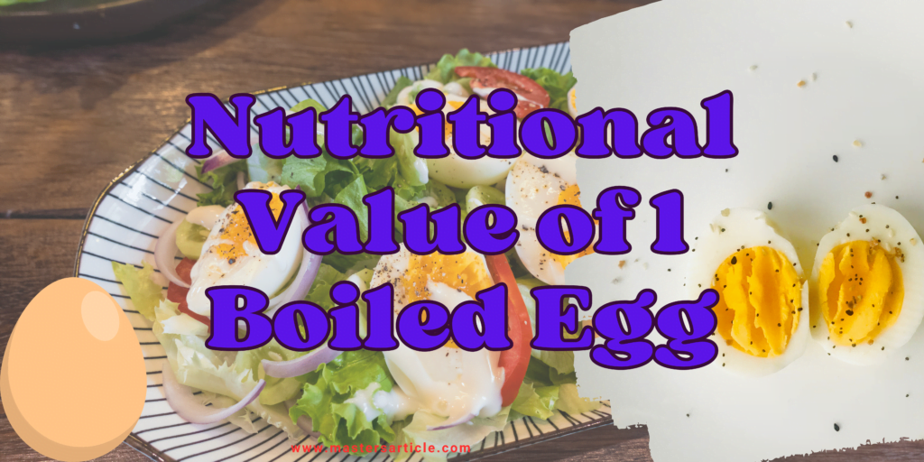 Nutritional Value of 1 Boiled Egg | Boiled Egg Nutrition Data