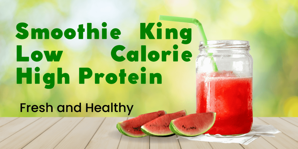 Healthy Smoothie At Smoothie King | Smoothie King Low Calorie High Protein