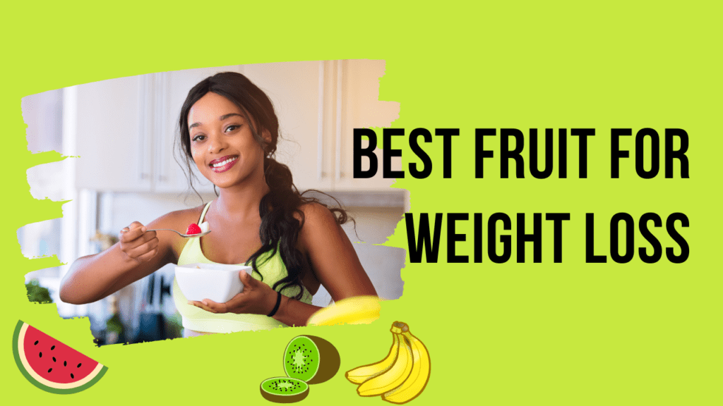 best fruit for weight loss | fruit diet for weight loss