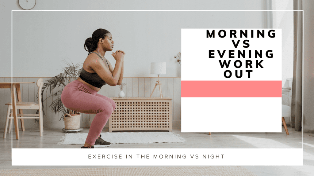 exercise in the morning vs night | exercise evening vs morning