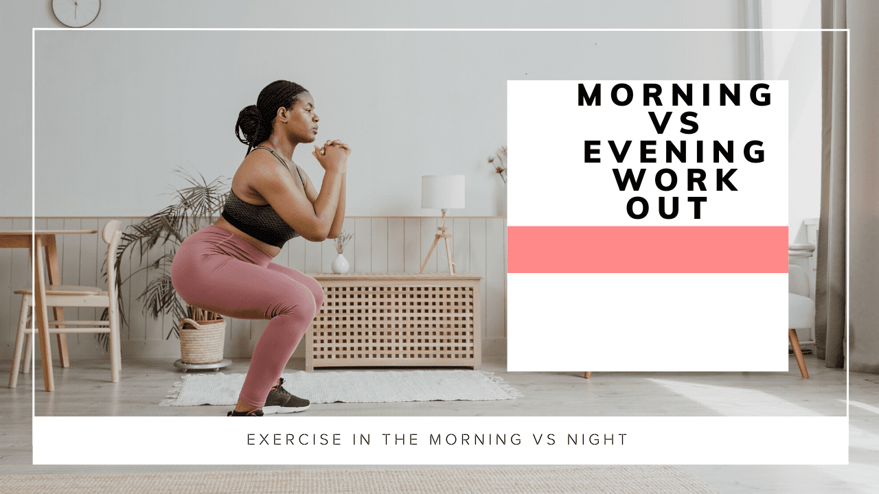 Morning vs Evening Workout | Best Exercise In Morning vs Evening