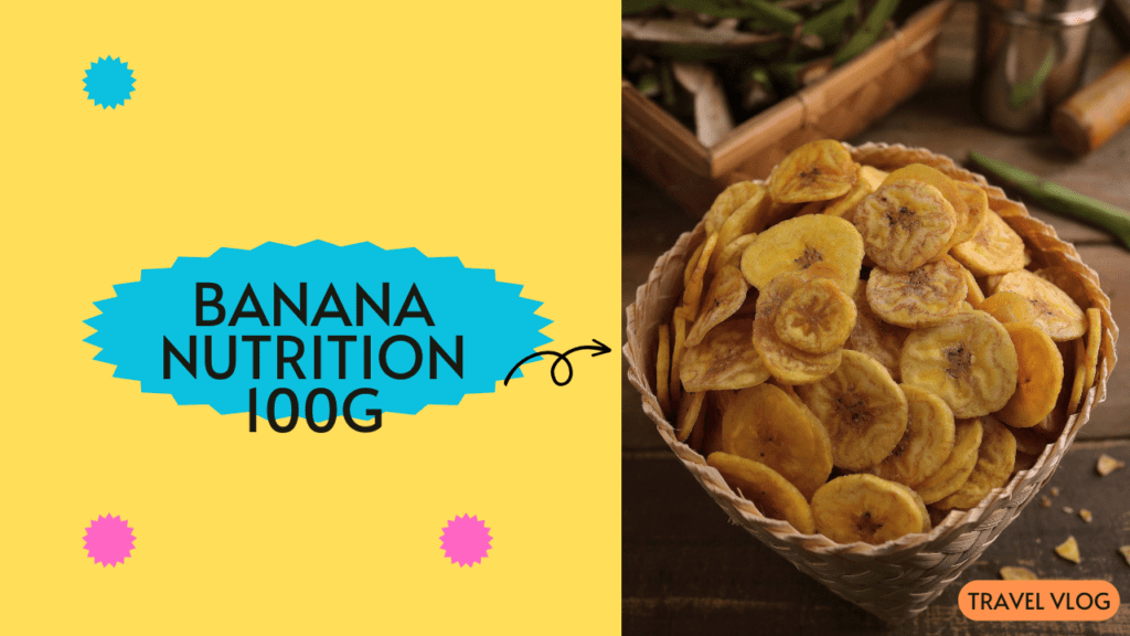 Banana Nutrition 100g | nutrients in one banana