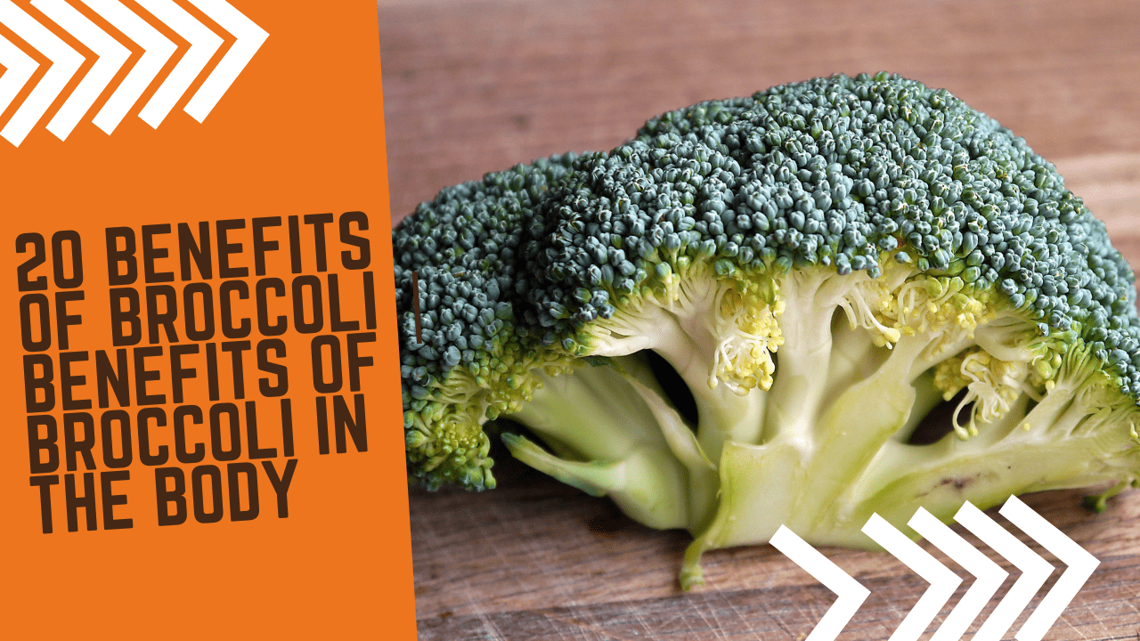 20 Benefits Of Broccoli | Benefits Of Broccoli In The Body