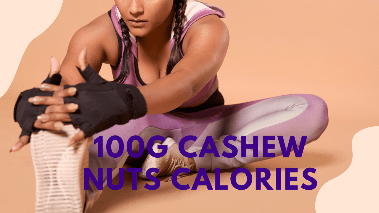 100g Cashew Nuts Calories & Salted Cashews Nutrition Facts