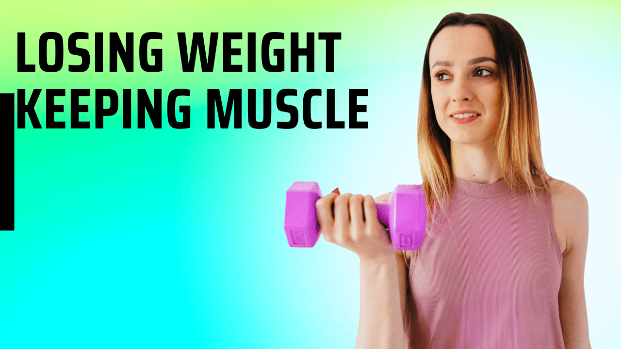 Losing Weight Keeping Muscle | Maintain Muscle While Losing Fat