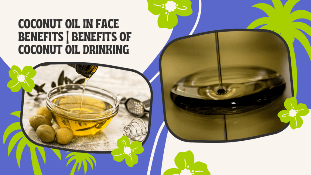 Coconut Oil In Face Benefits | Benefits Of Coconut Oil Drinking